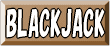 BLACK JACK
