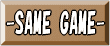 -SAME GAME-